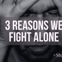 3 Reasons We Fight Alone
